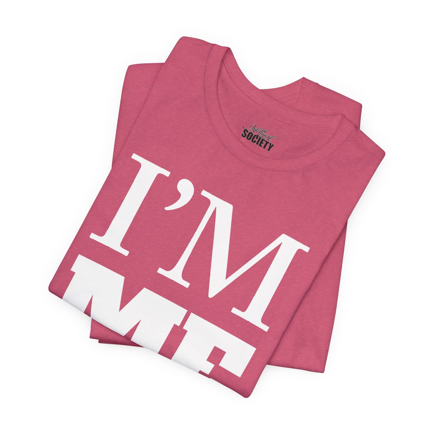 I'M ME.