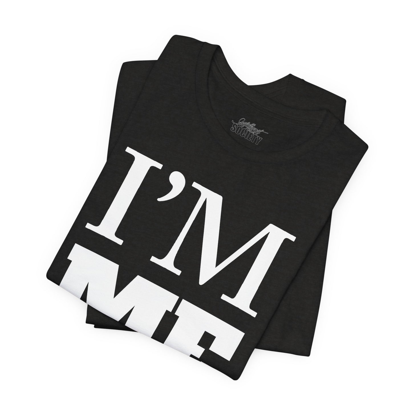I'M ME.