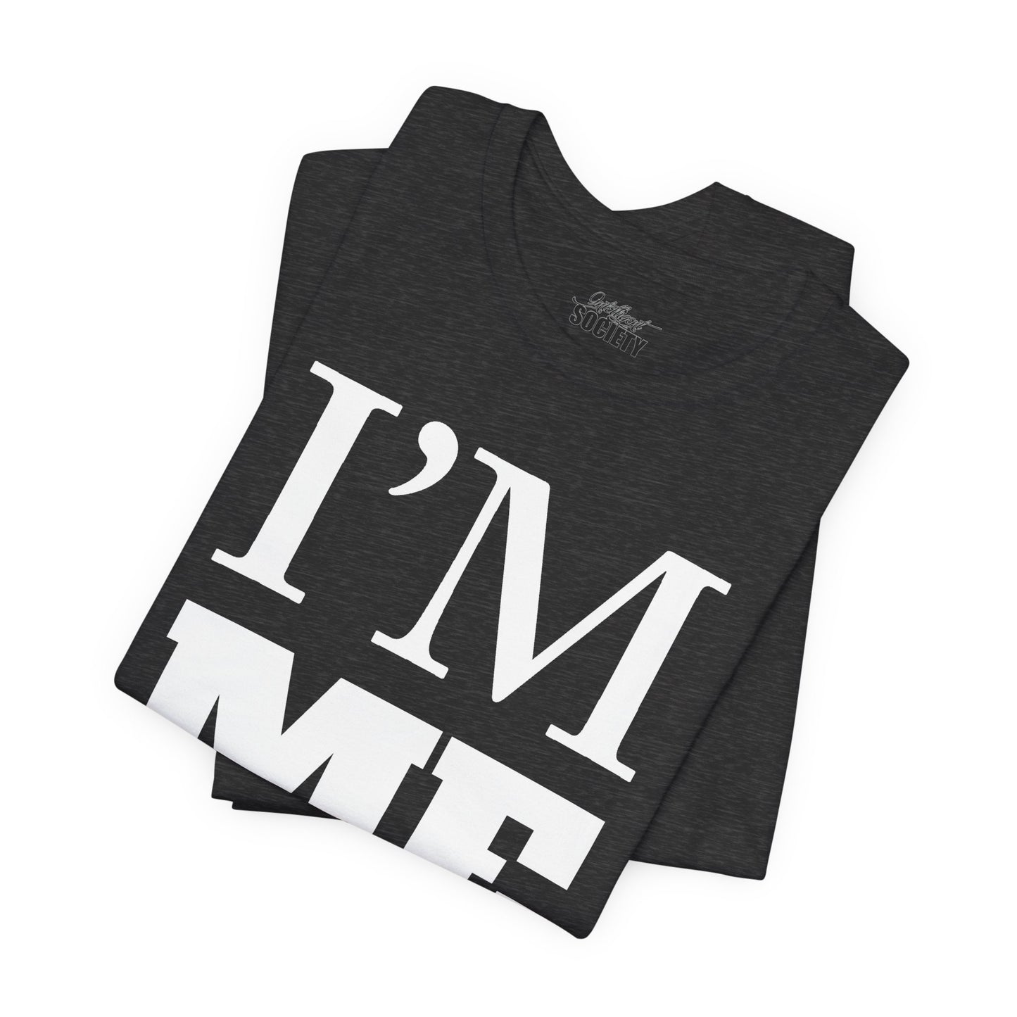 I'M ME.